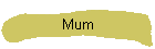 Mum